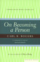 On Becoming A Person (A Therapist's View of Psychotherapy) by Carl Rogers, 9780395755310