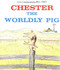 Chester the Worldly Pig by Bill Peet, 9780395272718