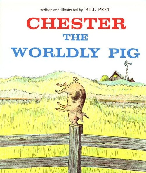 Chester the Worldly Pig by Bill Peet, 9780395272718