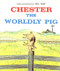 Chester the Worldly Pig by Bill Peet, 9780395272718