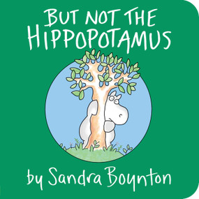 But Not the Hippopotamus by Sandra Boynton, Sandra Boynton, 9780671449049
