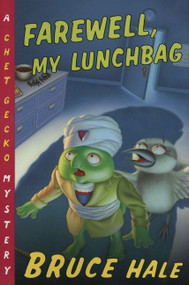 Farewell, My Lunchbag (A Chet Gecko Mystery) by Bruce Hale, Bruce Hale, 9780152026295