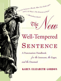 The New Well-Tempered Sentence (A Punctuation Handbook for the Innocent, the Eager, and the Doomed) by Karen Elizabeth Gordon, 9780618382019