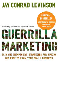 Guerrilla Marketing, 4th Edition (Easy and Inexpensive Strategies for Making Big Profits from Your SmallBusiness) by Jay Conrad Levinson, 9780618785919