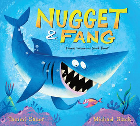 Nugget and Fang (Friends Forever-or Snack Time?) by Tammi Sauer, Michael Slack, 9780544481718