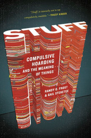 Stuff (Compulsive Hoarding and the Meaning of Things) by Gail Steketee, Randy Frost, 9780547422558