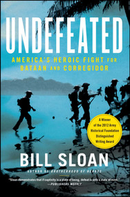 Undefeated (America's Heroic Fight for Bataan and Corregidor) by Bill Sloan, 9781439199657
