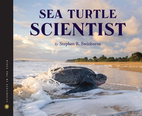 Sea Turtle Scientist by Stephen R. Swinburne, 9780547367552