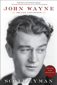 John Wayne: The Life and Legend by Scott Eyman, 9781439199596