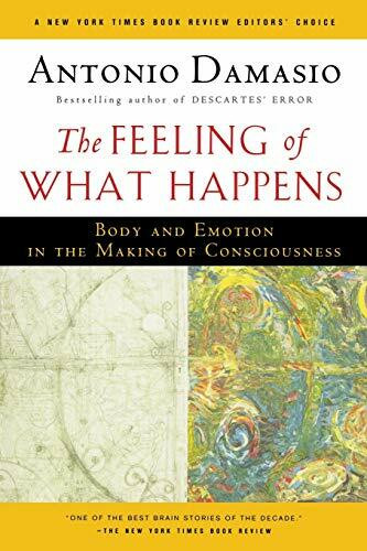 The Feeling of What Happens (Body and Emotion in the Making of Consciousness) by Antonio Damasio, 9780156010757