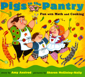 Pigs in the Pantry (Fun with Math and Cooking) - 9780689806650 by Amy Axelrod, Sharon McGinley-Nally, 9780689806650