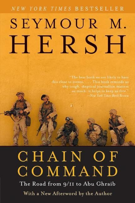 Chain of Command (The Road from 9/11 to Abu Ghraib) - 9780060955373 by Seymour M. Hersh, 9780060955373