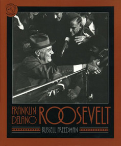 Franklin Delano Roosevelt by Russell Freedman, 9780395629789