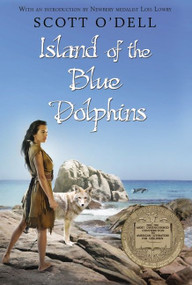 Island of the Blue Dolphins (A Newbery Award Winner) by Scott O'Dell, Ted Lewin, 9780547328614