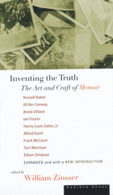 Inventing The Truth (The Art and Craft of Memoir) by Russell Baker, Toni Morrison, Alfred Kazin, Annie Dillard, 9780395901502