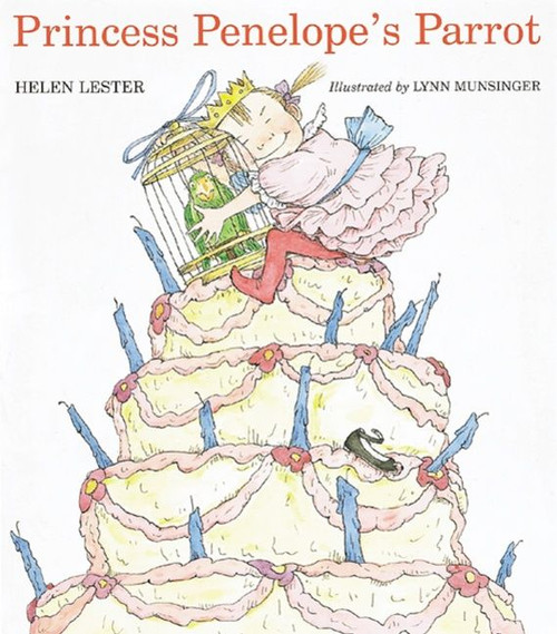 Princess Penelope's Parrot by Helen Lester, Lynn Munsinger, 9780618138456