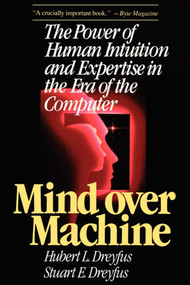 Mind Over Machine by Hubert Dreyfus, 9780029080610