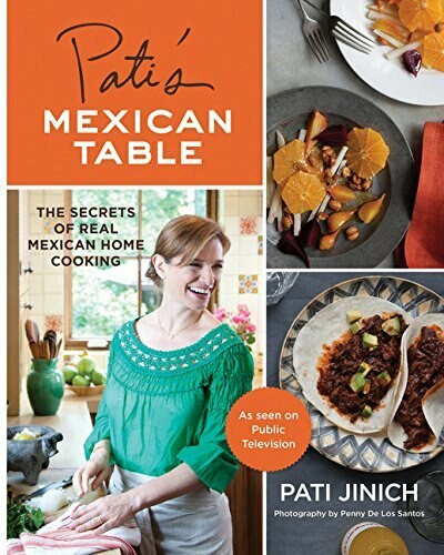 Pati's Mexican Table (The Secrets of Real Mexican Home Cooking) by Pati Jinich, 9780547636474