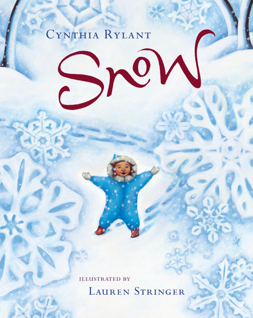 Snow (A Winter and Holiday Book for Kids) by Cynthia Rylant, Lauren Stringer, 9780152053031