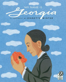 My Name Is Georgia (A Portrait by Jeanette Winter) by Jeanette Winter, Jeanette Winter, 9780152045975
