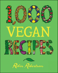 1,000 Vegan Recipes by Robin Robertson, 9780470085028