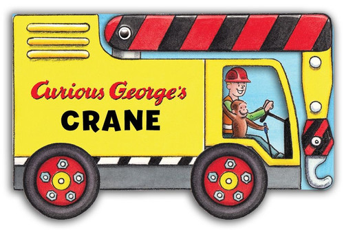 Curious George's Crane (Mini Movers Shaped s) by H. A. Rey, 9780544323599