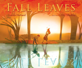Fall Leaves by Loretta Holland, Elly MacKay, 9780544106642