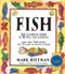 Fish (The Complete Guide to Buying and Cooking: A Seafood Cookbook) by Mark Bittman, 9780028631523