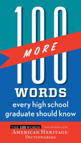 100 More Words Every High School Graduate Should Know by Editors of the American Heritage Di, 9780544019669