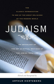 Judaism (The Key Spiritual Writings of the Jewish Tradition) by Arthur Hertzberg, 9781416561378