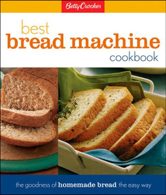 Betty Crocker Best Bread Machine Cookbook (The Goodness of Homemade Bread the Easy Way) by Betty Crocker, Lois L. Tlusty, 9780028630236