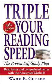 Triple Your Reading Speed (4th Edition) by Wade E. Cutler, 9780743475761