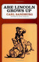 Abe Lincoln Grows Up by Carl Sandburg, 9780156026154