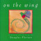 on the wing by Douglas Florian, 9780152023669