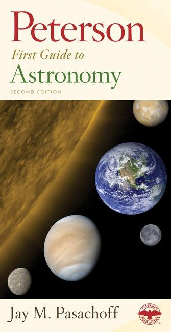 Peterson First Guide To Astronomy, Second Edition by Jay M. Pasachoff, 9780544165625