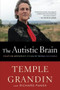 The Autistic Brain (Helping Different Kinds of Minds Succeed) by Temple Grandin, Richard Panek, 9780544227736