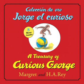 A Treasury of Curious GeorgeColeccion de oro Jorge el curioso (Bilingual English-Spanish) by H. A. Rey, Margret Rey, 9780547523101