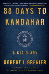 88 Days to Kandahar (A CIA Diary) by Robert L. Grenier, 9781476712086