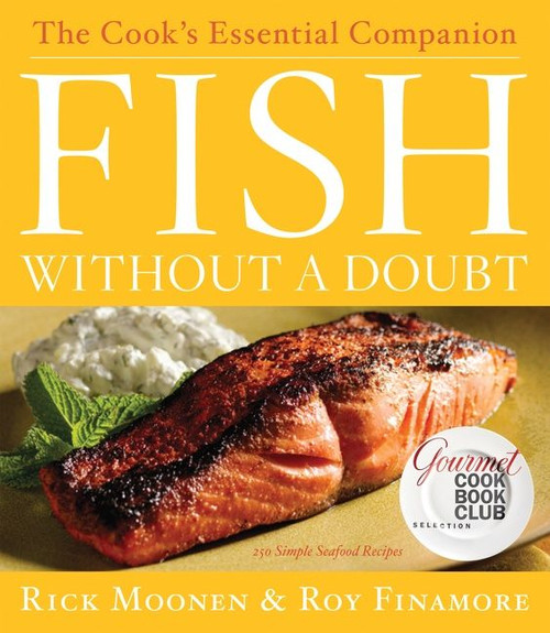 Fish Without A Doubt (The Cook's Essential Companion) by Rick Moonen, Roy Finamore, 9780618531196