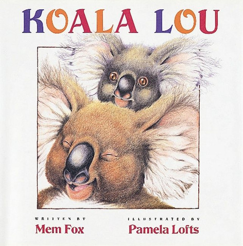 Koala Lou by Mem Fox, Pamela Lofts, 9780152005023