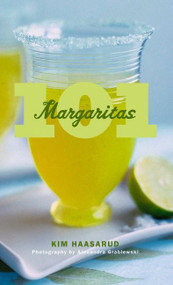 101 Margaritas by Kim Haasarud, Alexandra Grablewski, 9780764599866