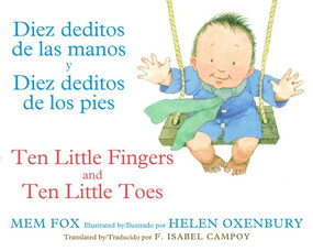 Ten Little Fingers & Ten Little Toes/Diez deditos de las manos y pies (Bilingual English-Spanish) by Mem Fox, Helen Oxenbury, 9780547870069