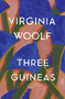 Three Guineas (The Virginia Woolf Library Authorized Edition) by Virginia Woolf, Mark Hussey, Jane Marcus, 9780156901772