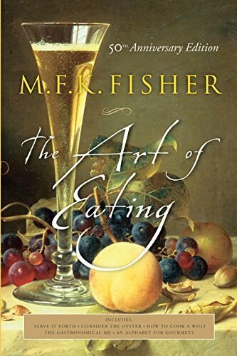 The Art of Eating (50th Anniversary Edition) by Joan Reardon, M.F.K. Fisher, 9780764542619