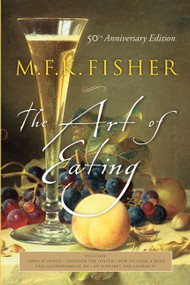The Art Of Eating (50th Anniversary Edition) by Joan Reardon, M.F.K. Fisher, 9780764542619