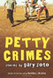 Petty Crimes by Gary Soto, 9780152054373