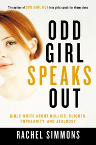 Odd Girl Speaks Out (Girls Write about Bullies, Cliques, Popularity, and Jealousy) by Rachel Simmons, 9780156028158