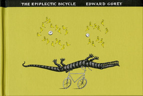 The Epiplectic Bicycle by Edward Gorey, 9780151003143