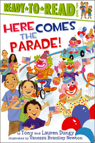 Here Comes the Parade! (Ready-to-Read Level 2) by Tony Dungy, Lauren Dungy, Vanessa  Brantley-Newton, 9781442454699