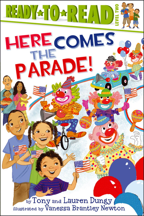 Here Comes the Parade! (Ready-to-Read Level 2) by Tony Dungy, Lauren Dungy, Vanessa  Brantley-Newton, 9781442454699